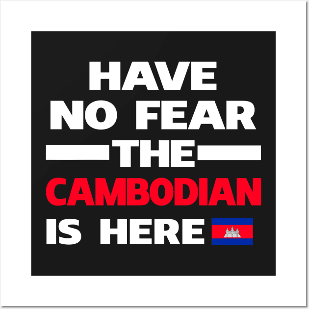 No Fear Cambodian Is Here Cambodia Wall Art by lubashantae